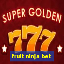 fruit ninja bet