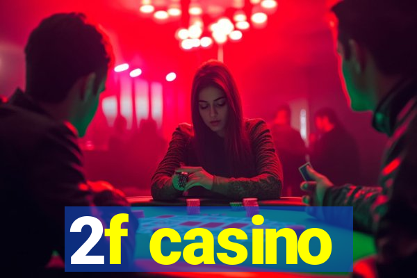 2f casino