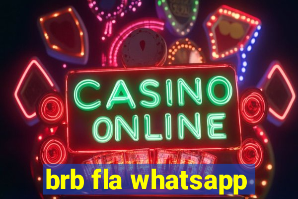 brb fla whatsapp