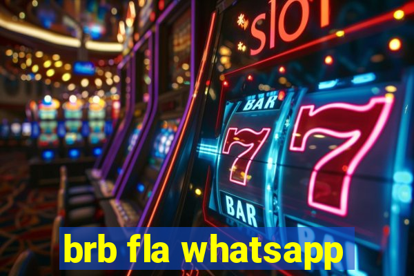 brb fla whatsapp