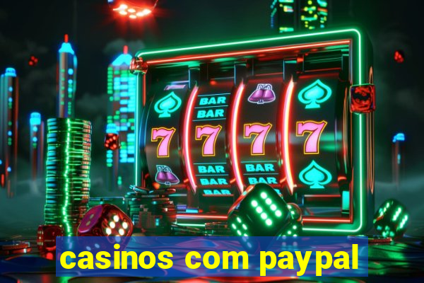 casinos com paypal