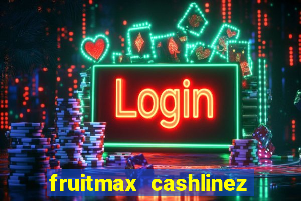 fruitmax cashlinez slot free play