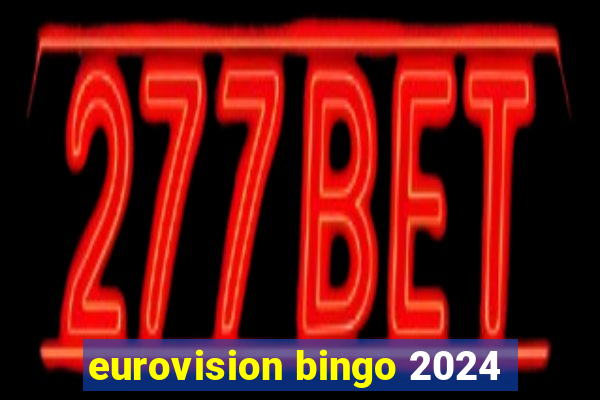 eurovision bingo 2024