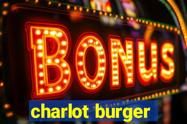 charlot burger