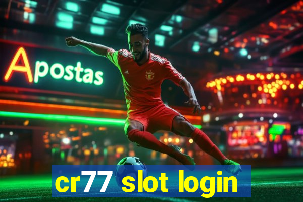 cr77 slot login