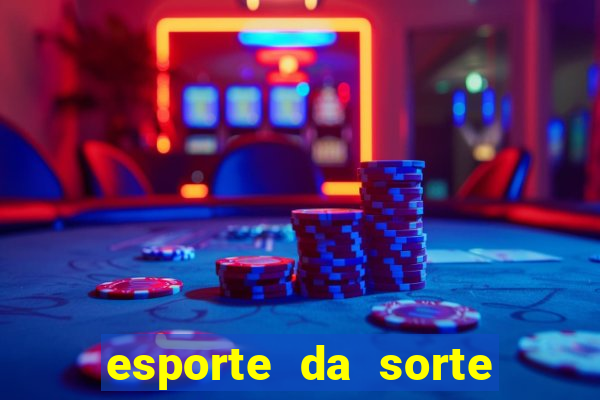 esporte da sorte casino ao vivo