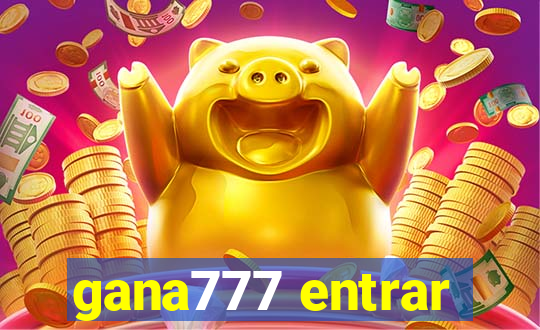 gana777 entrar