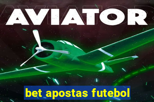 bet apostas futebol