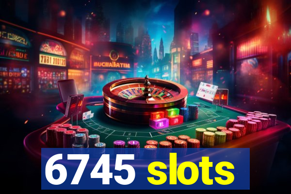 6745 slots