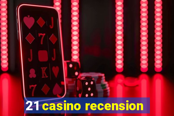 21 casino recension