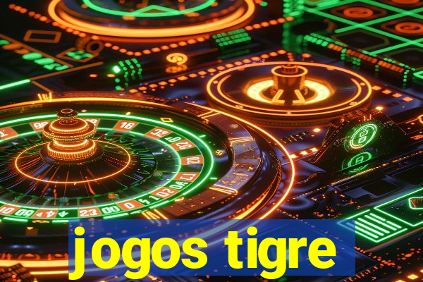 jogos tigre