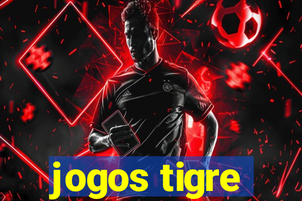 jogos tigre