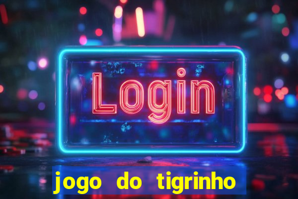 jogo do tigrinho onde baixar