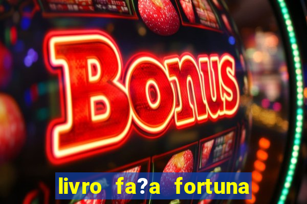 livro fa?a fortuna com a??es