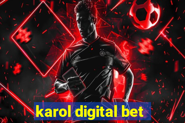 karol digital bet