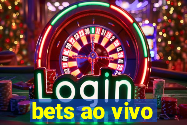 bets ao vivo