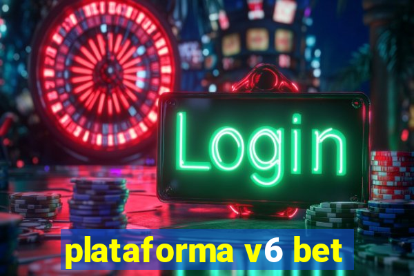 plataforma v6 bet