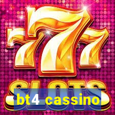 bt4 cassino