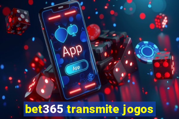 bet365 transmite jogos