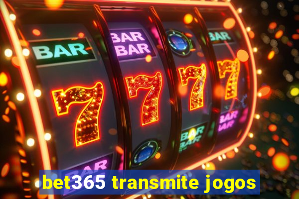 bet365 transmite jogos