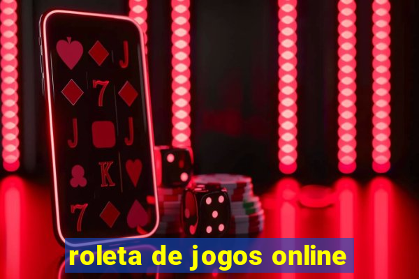 roleta de jogos online