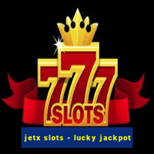 jetx slots - lucky jackpot