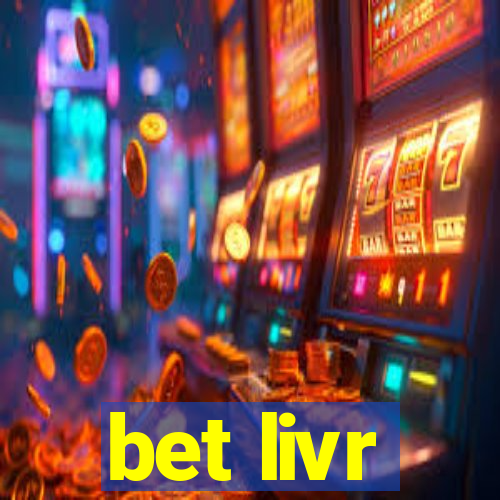 bet livr