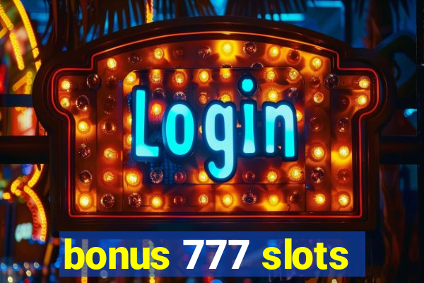 bonus 777 slots