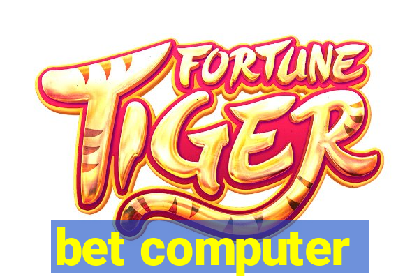 bet computer