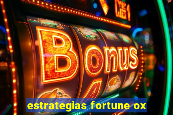 estrategias fortune ox