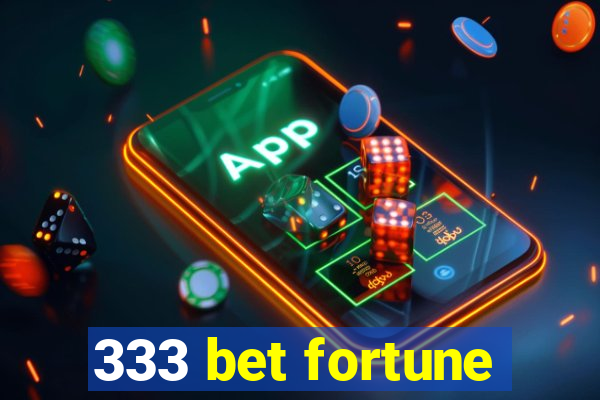 333 bet fortune