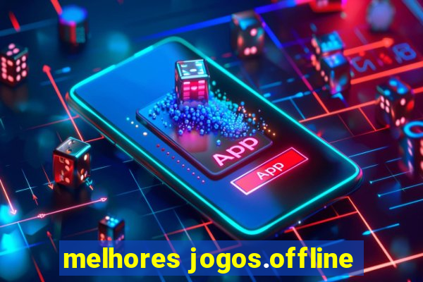 melhores jogos.offline