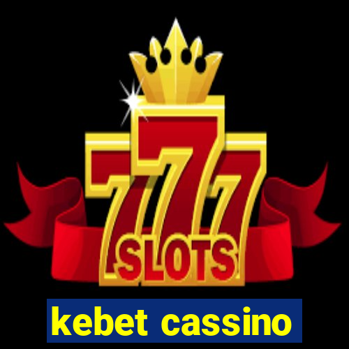 kebet cassino