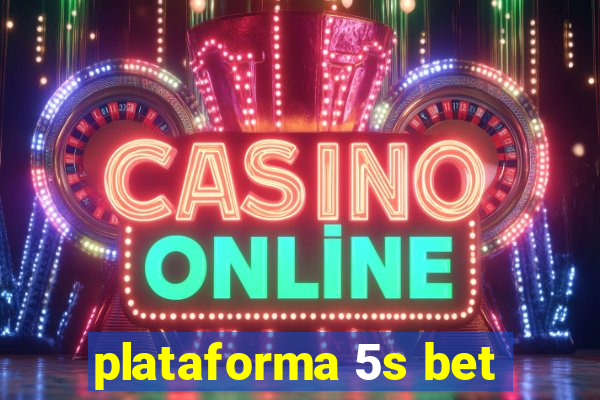 plataforma 5s bet