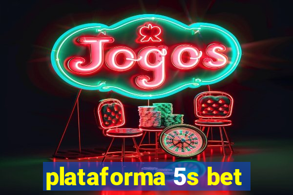 plataforma 5s bet