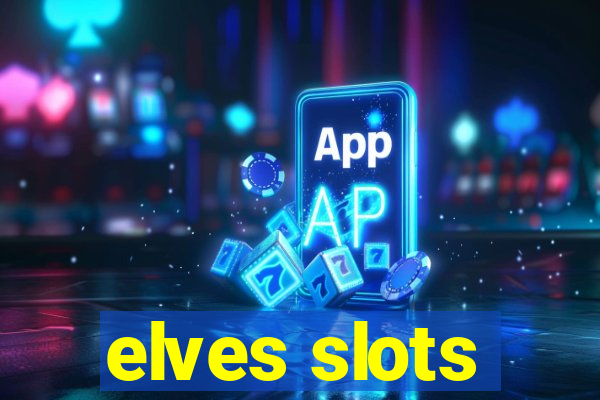 elves slots