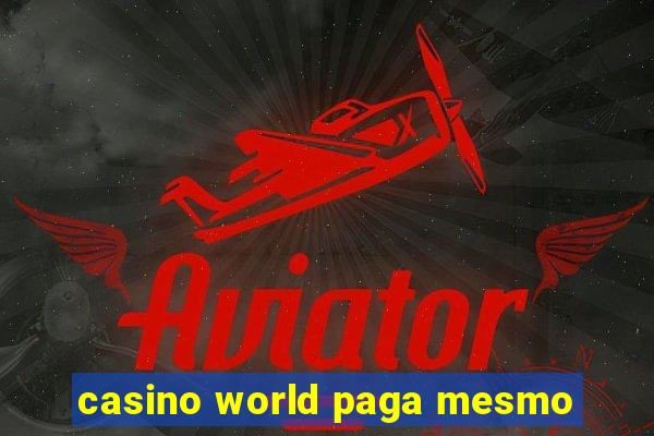 casino world paga mesmo