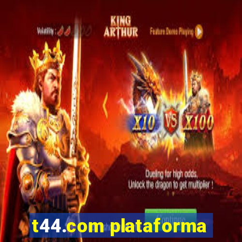 t44.com plataforma