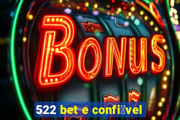 522 bet e confi谩vel