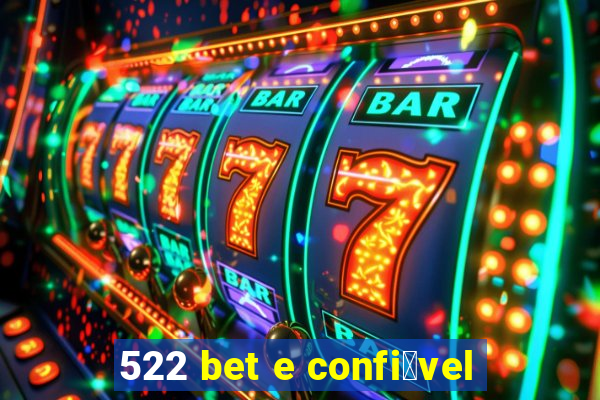 522 bet e confi谩vel