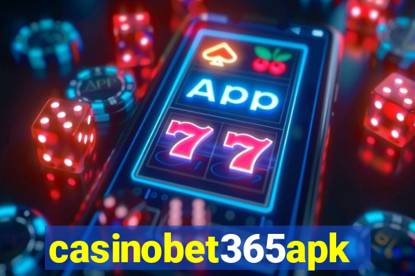 casinobet365apk