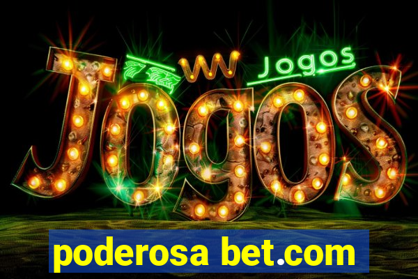 poderosa bet.com