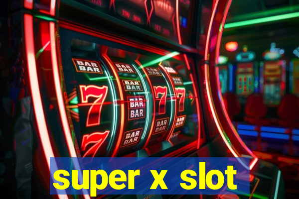 super x slot