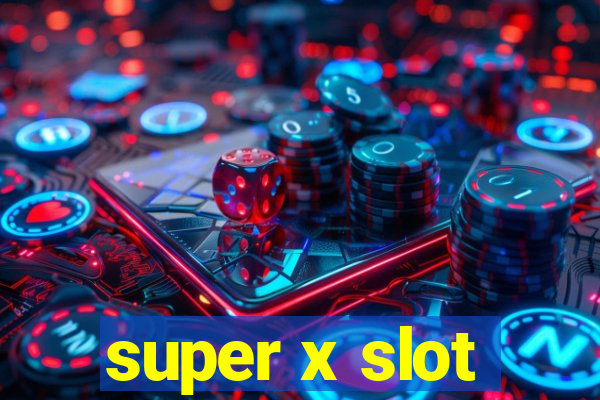 super x slot