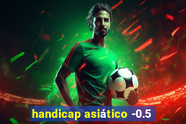 handicap asiático -0.5