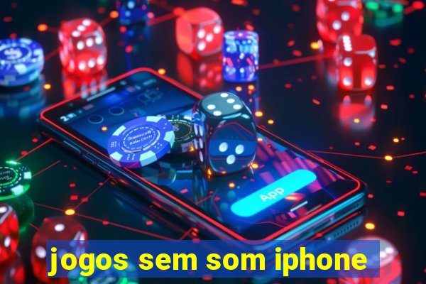 jogos sem som iphone