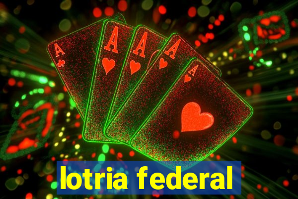 lotria federal