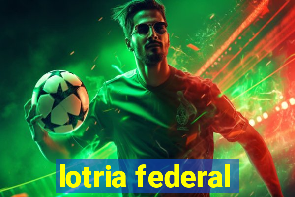 lotria federal