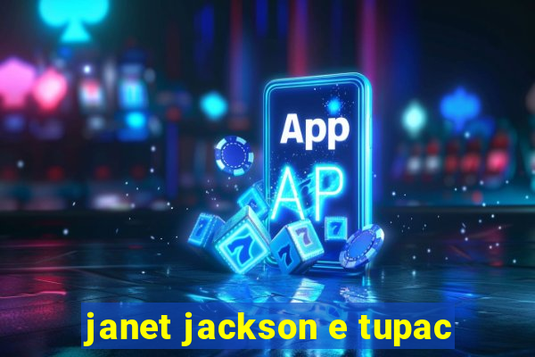 janet jackson e tupac