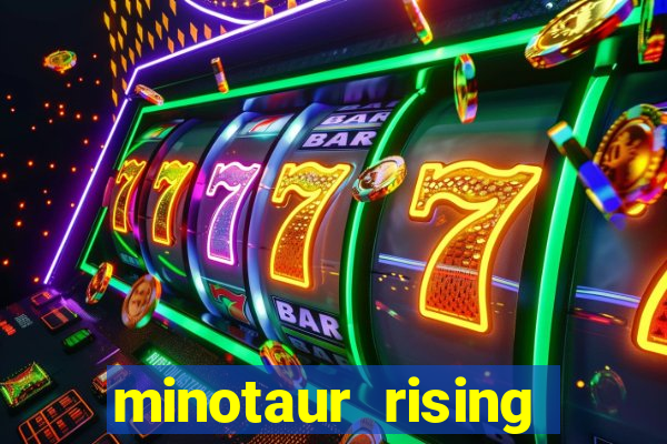 minotaur rising slot demo